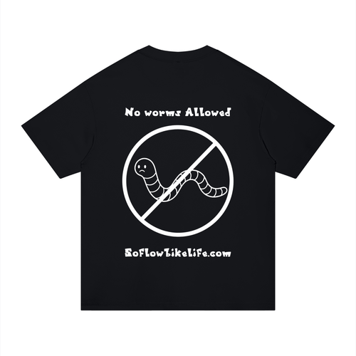 No worms allowed tee shirt